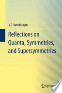 Reflections on quanta, symmetries, and supersymmetries /