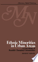 Ethnic minorities in urban areas : a case study of racially changing cummunities /