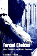 Forced choices : class, community, and worker ownership /