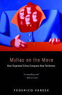 Mafias on the move : how organized crime conquers new territories /