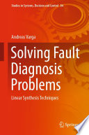 Solving fault diagnosis problems : linear synthesis techniques /