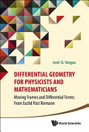 Differential geometry for physicists and mathematicians : moving frames and differential forms : from Euclid past Riemann /
