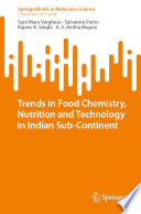 Trends in Food Chemistry, Nutrition and Technology in Indian Sub-Continent /