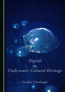 Digital in underwater cultural heritage /