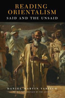 Reading orientalism : said and the unsaid : with a new preface by the author /