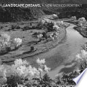 Landscape dreams, a New Mexico portrait /