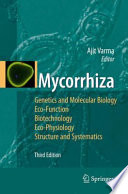 Mycorrhiza : State of the Art, Genetics and Molecular Biology, Eco-Function, Biotechnology, Eco-Physiology, Structure and Systematics.