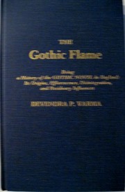 The Gothic flame : being a history of the Gothic novel in England : its origins, efflorescence, disintegration, and residuary influences /