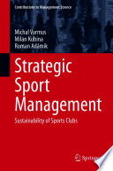Strategic Sport Management : Sustainability of Sports Clubs /