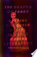 The shapes of fancy : reading for queer desire in early modern literature /