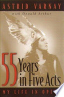 Fifty-five years in five acts : my life in opera /