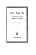 El Inca; the life and times of Garcilaso de la Vega.