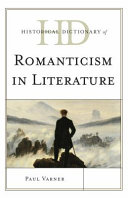 Historical dictionary of romanticism in literature /