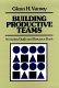 Building productive teams : an action guide and resource book /