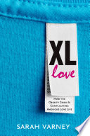 XL love : how the obesity crisis is complicating America's love life /