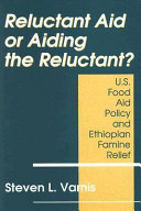 Reluctant aid or aiding the reluctant? : U.S. food aid policy and Ethiopian famine relief /