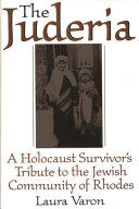 The Juderia : a Holocaust survivor's tribute to the Jewish community of Rhodes /