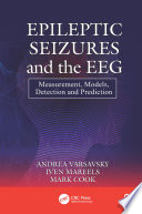 Epileptic seizures and the EEG : measurement, models, detection and prediction /