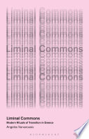 Liminal commons : modern rituals of transition in Greece /