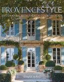 Provence style : decorating with French country flair /