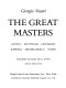 The great masters : Giotto, Botticelli, Leonardo, Raphael, Michelangelo, Titian /