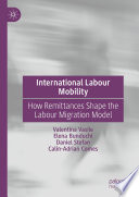 International Labour Mobility  : How Remittances Shape the Labour Migration Model /