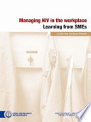 Managing HIV in the workplace : learning from SMEs /