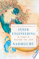 Inner engineering : a Yogi's guide to joy /