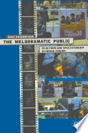 The Melodramatic Public : Film Form and Spectatorship in Indian Cinema /