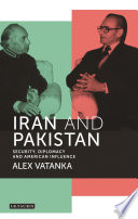 Iran and Pakistan : Security, Diplomacy and American Influence.