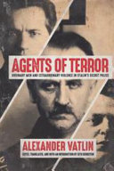 Agents of terror : ordinary men and extraordinary violence in Stalin's secret police /