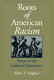 Roots of American racism : essays on the colonial experience /