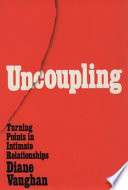 Uncoupling : turning points in intimate relationship /