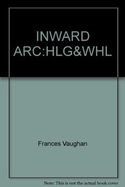 The inward arc : healing and wholeness in psychotherapy and spirituality /