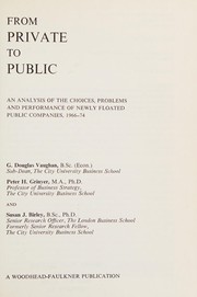 From private to public : an analysis of the choices, problems, and performance of newly floated public companies, 1966-74 /