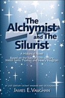 The alchymist and the silurist : a historical novel : based on the lives of 17th-century Welsh twins Thomas and Henry Vaughan /