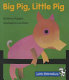 Big pig, little pig /