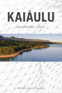 Kaiāulu : gathering tides /