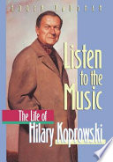Listen to the music : the life of Hilary Koprowski /