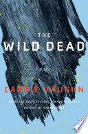 The wild dead : a bannerless saga novel /