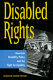 Disabled rights : American disability policy and the fight for equality /