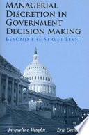 Managerial discretion in government decision making : beyond the street level /