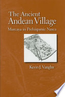 The ancient Andean village : Marcaya in prehispanic Nasca /