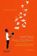 Writing philosophy : a student's guide to reading and writing philosophy essays /