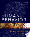 Human behavior : a cell to society approach /