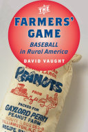The farmers' game : baseball in rural America /