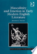 Masculinity and emotion in early modern English literature /