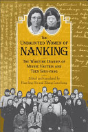 The undaunted women of Nanking : the wartime diaries of Minnie Vautrin and Tsen Shui-fang /