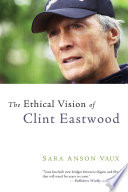The ethical vision of Clint Eastwood /