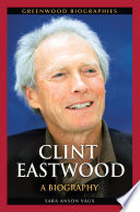 Clint Eastwood : a biography /